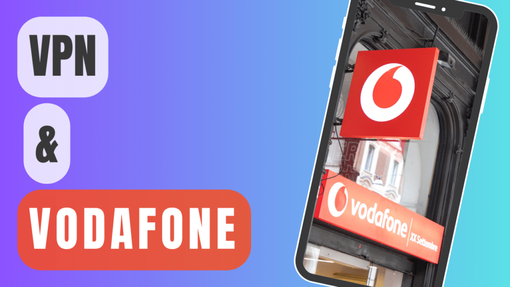 VPN et Vodafone