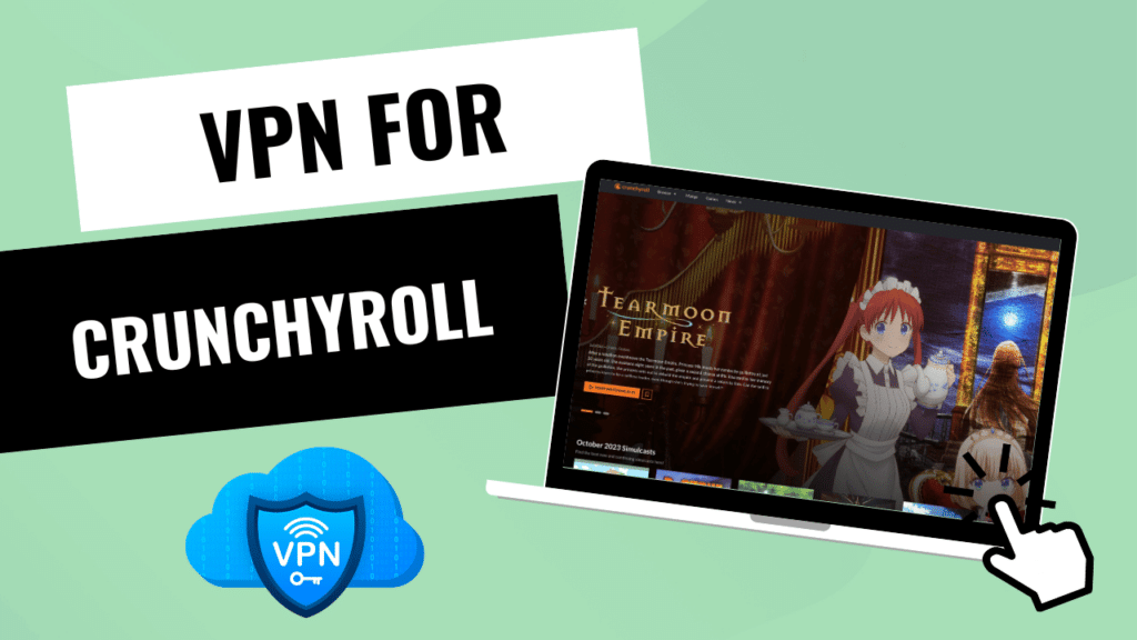 VPN pour Crunchyroll 