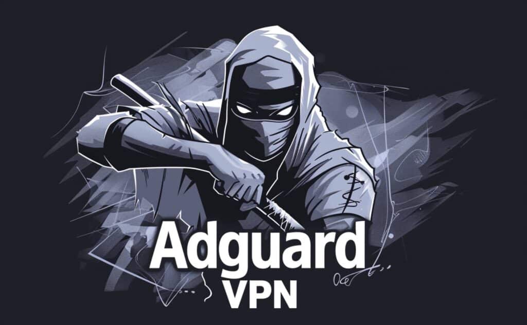 AdGuard VPN : améliorez votre confidentialité et votre accès en ligne