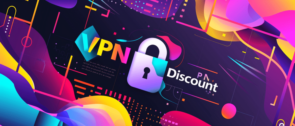 Descuento de VPN: obtenga ahorros en su seguridad en línea